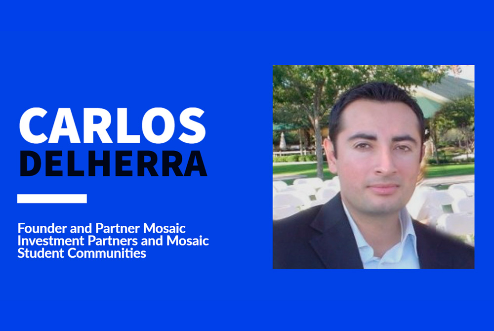 Carlos Delherra, Founder and Partner Mosaic Investment Partners and Mosaic Student Communities